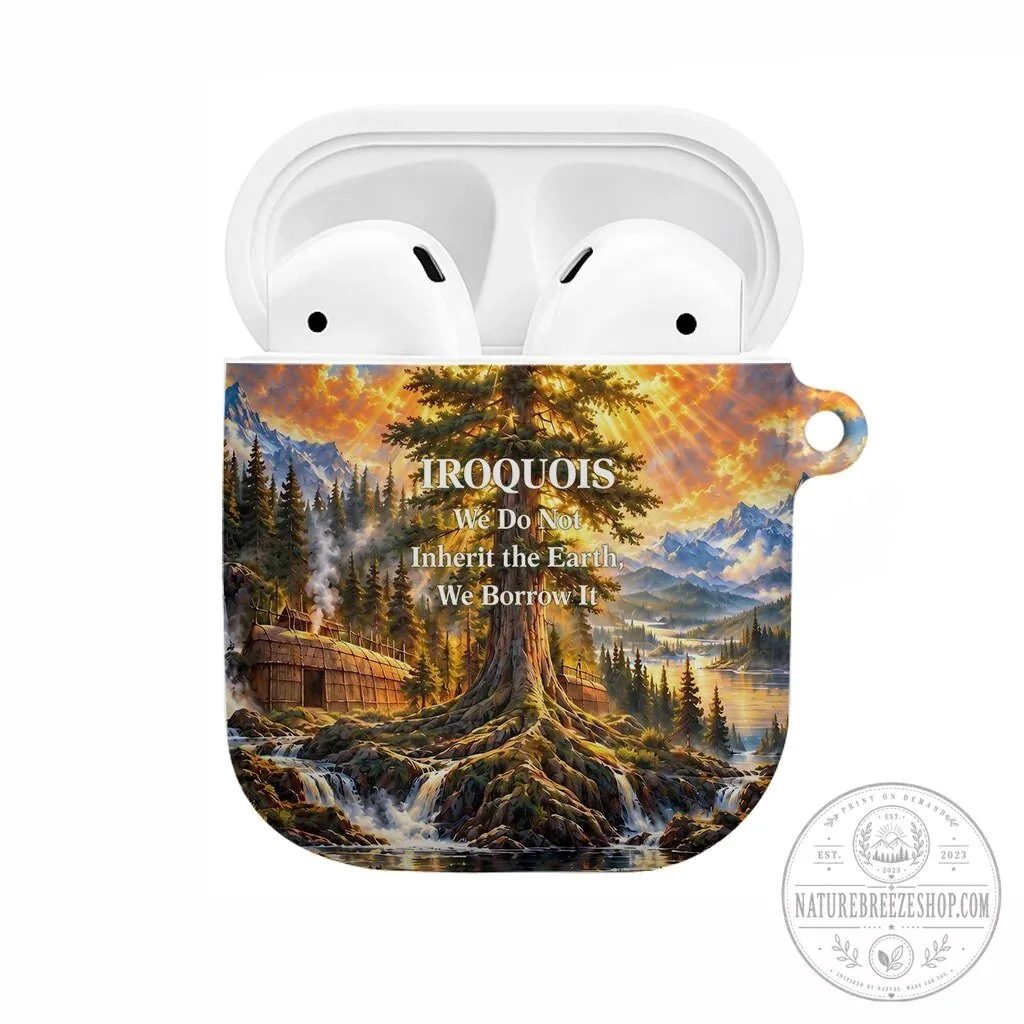 Iroquois We Do Not Inherit The Earth AirPods Case Native American Nature Art