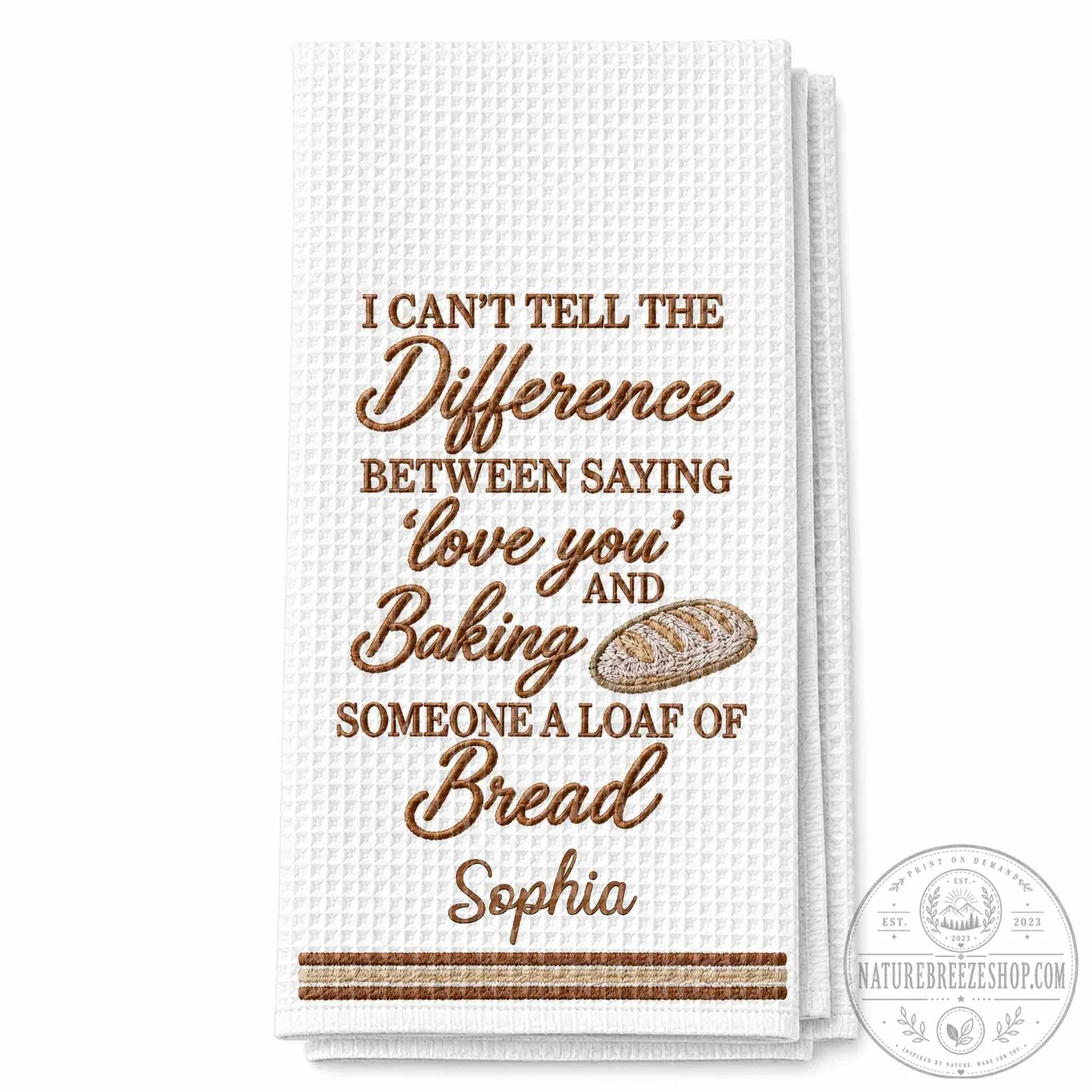 I Can't Tell The Difference Baking Bread Personalized Kitchen Towel 25 I Can